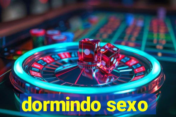 dormindo sexo